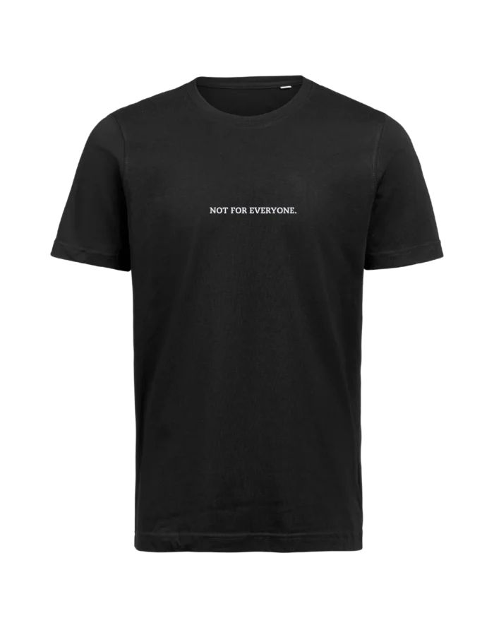Not For Everyone. T-Shirt – bestickt von MachineMadness