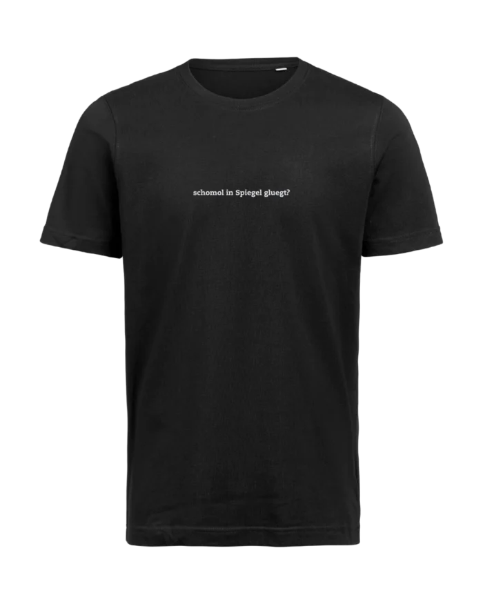 Schomol i Spiegel gluegt? T-Shirt – bestickt von MachineMadness