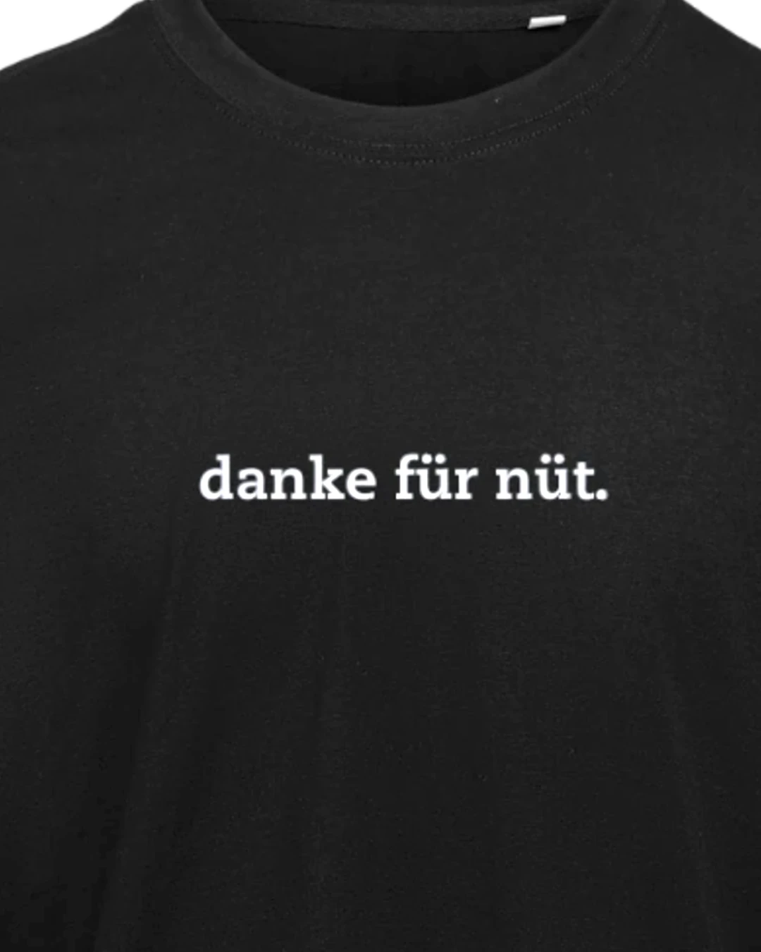 Nahaufnahme der Stickerei: „Danke für nüt.“ T-Shirt